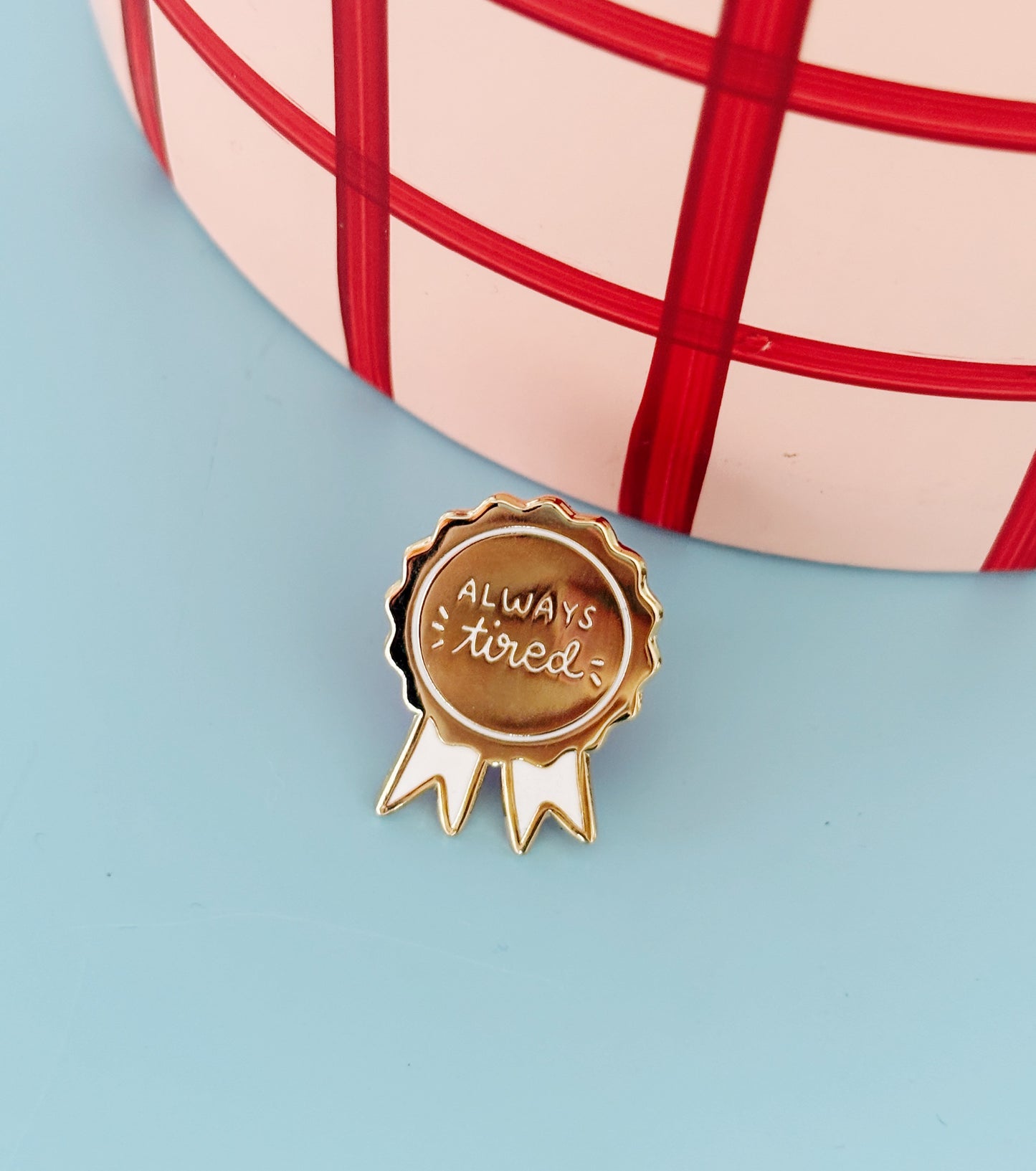 Always Tired Enamel Pin