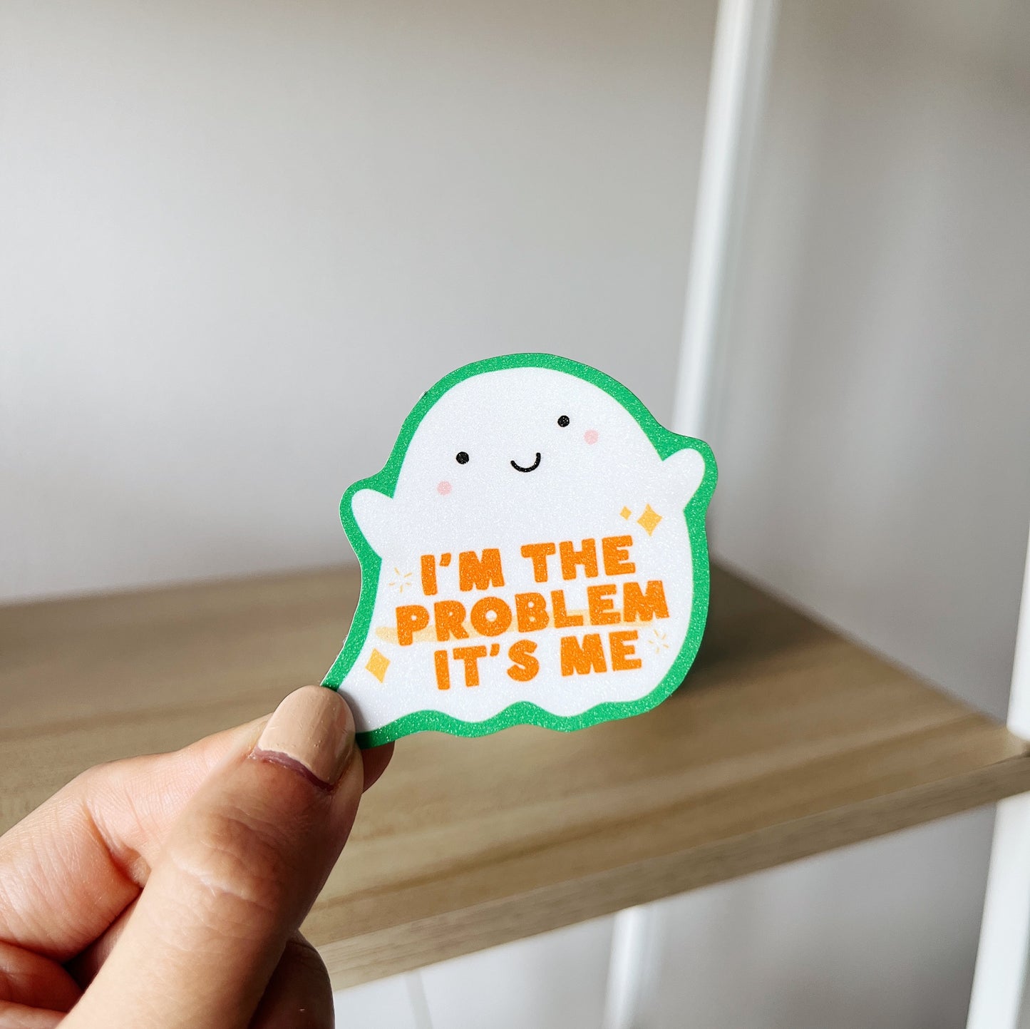 I'm The Problem Sticker