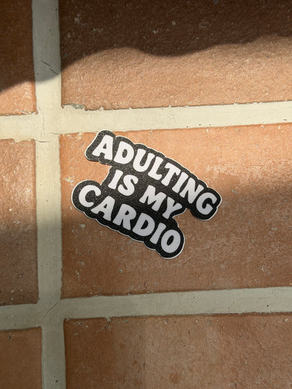 Adulting Is My Cardio Sticker